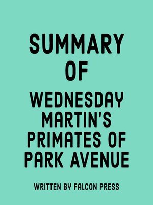 cover image of Summary of Wednesday Martin's Primates of Park Avenue